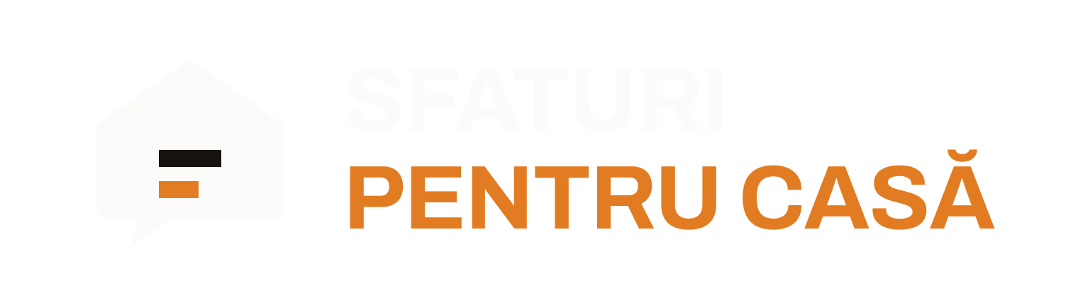 Sfaturi pentru casă